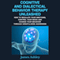 Cognitive and Dialectical Behavior Therapy Unleashed: How to Regulate Your Emotions, Control Your Mood and Change Your Behavior Through Mindfulness Awareness