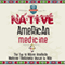 Native American Medicine: The Top 10 Native American Medicine Treatments Known to Man