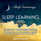 Master Your Emotions & Increase Emotional Intelligence: Sleep Learning, Guided Self Hypnosis, Meditation & Affirmations