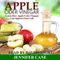 Apple Cider Vinegar: Learn How Apple Cider Vinegar Can Improve Your Life