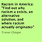 Racism in America: Find Out Why Racism Exists, an Alternative Solution, and Where Racism Actually Originates