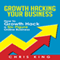 Growth Hacking Your Business: How to Growth Hack a Six-Figure Online Business