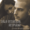 Solo Recuerda Respirar (Las hermanas Thompson) [Just Remember to Breathe (Thompson Sisters, Book 2)]