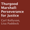 Thurgood Marshall: Perseverance for Justice