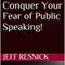 Conquer Your Fear of Public Speaking!