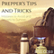 Prepper's Tips and Tricks: Mistakes to Avoid and Secrets to Survive