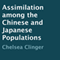 Assimilation Among the Chinese and Japanese Populations