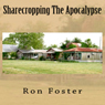 Sharecropping the Apocalypse: A Prepper Is Cast Adrift