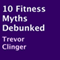 10 Fitness Myths Debunked