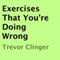 Exercises That You're Doing Wrong