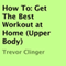 How To: Get the Best Workout at Home (Upper Body)