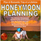 Honeymoon Planning: Plan a Romantic Trip of a Lifetime: The Ultimate Honeymoon Planner Guide Book to Help Plan the Perfect Getaway: Dream Destination Ideas, Honeymoon Hotels, and Honeymoon Ideas