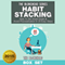 Habit Stacking: How to Set Smart Goals & Avoid Procrastination in 30 Easy Steps: Box Set, The Blokehead Success Series