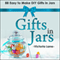 Gifts in Jars: 88 Easy to Make DIY Gifts in Jars