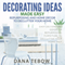 Decorating Ideas Made Easy: Repurposing and Home Dcor to Declutter Your Home Easy Decorating Guide on Repurposing Furniture to Declutter Your Home Fast