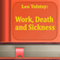 Work, Death and Sickness (Annotated)