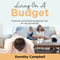 Living on a Budget: Practical and Doable Budgeting Tips for the Household