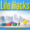 Life Hacks: 163 Insider Tricks Experts Use to Manage Day-to-Day Life