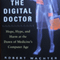 The Digital Doctor: Hope, Hype, and Harm at the Dawn of Medicine's Computer Age