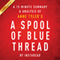 A Spool of Blue Thread by Anne Tyler: A 15-Minute Summary & Analysis