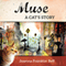 Muse: A Cat's Story
