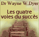 Les quatre voies du succs - Ayez du succs dans la vie en utilisant la discipline, la sagesse, l'amour inconditionnel et le lcher prise