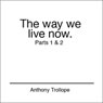 The Way We Live Now: Parts 1 & 2