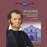 Jim Bowie: Frontier Legend, Alamo Hero
