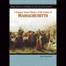A Primary Source History of the Colony of Massachusetts