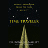 Time Traveler: A Scientist's Personal Mission to Make Time Travel a Reality