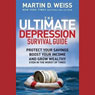 The Ultimate Depression Survival Guide: Protect Your Savings, Boost Your Income, and Grow Wealthy