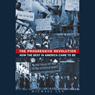 The Progressive Revolution: How the Best in America Came to Be