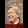 The House of Dimon: How JP Morgan's Jamie Dimon Rose to the Top of the Financial World
