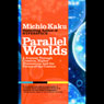 Parallel Worlds: A Journey Through Creation, Higher Dimensions, and the Future of the Cosmos