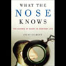 What the Nose Knows: The Science of Scent in Everyday Life