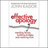 Effective Apology: Mending Fences, Building Bridges and Restoring Trust