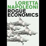 Rogue Economics: Capitalism's New Reality