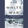 The White War: Life and Death on the Italian Front, 1915-1919