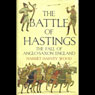 The Battle of Hastings: The Fall of Anglo-Saxon England