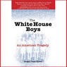 The White House Boys: An American Tragedy