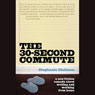 The 30-Second Commute: A Non-Fiction Comedy about Writing and Working from Home
