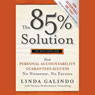 The 85% Solution: How Personal Accountability Guarantees Success - No Nonsense, No Excuses