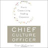 Chief Culture Officer: How to Create a Living, Breathing Corporation