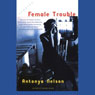 Female Trouble: Stories