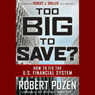 Too Big to Save?: How to Fix the U.S. Financial System