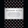 Shadow Elite: How the World's New Power Brokers Undermine Democracy, Government and the Free Market