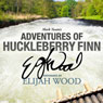 Adventures of Huckleberry Finn: A Signature Performance by Elijah Wood