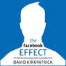 The Facebook Effect: The Inside Story of the Company That Is Connecting the World