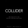 Collider: The Search for the World's Smallest Particles