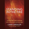 Standing in the Fire: Leading High-Heat Meetings with Clarity, Calm, and Courage